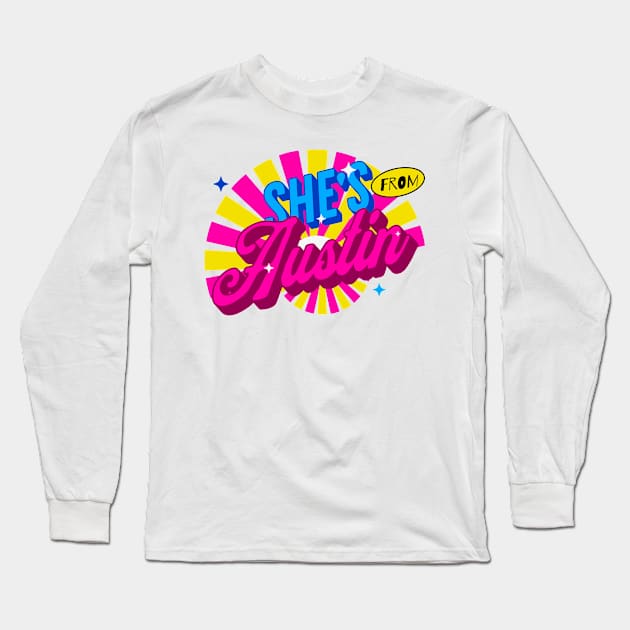 SHE'S FROM AUSTIN Long Sleeve T-Shirt by Imaginate